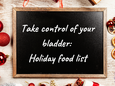 Take Control Of Your Bladder: Holiday Food List