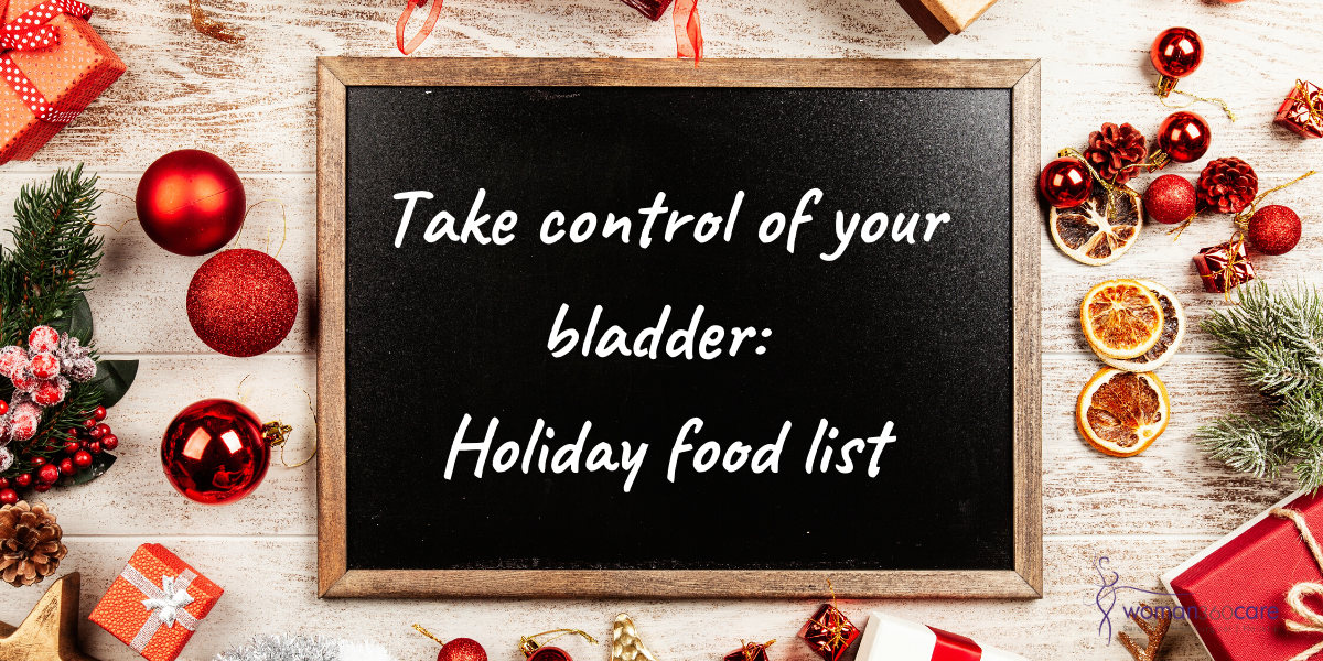 Take Control Of Your Bladder: Holiday Food List